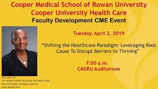 CMSRU Med Ed Grand Rounds: Shifting the Healthcare Paradigm: Leveraging Root Cause to Disrupt Barrie