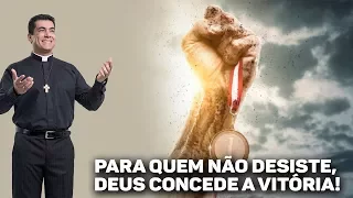 Para quem não desiste, Deus concede a vitória! - Padre Chrystian Shankar