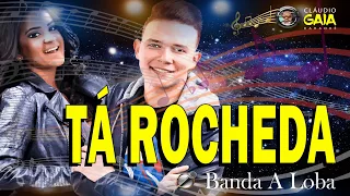 TÁ ROCHEDA = BANDA A LOBA - KARAOKÊ