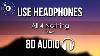 Lauv - All 4 Nothing (I'm So In Love) 8D AUDIO