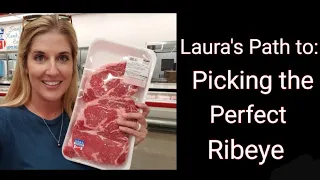 Laura's Path to: Picking the Perfect Ribeye!