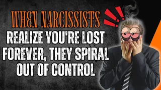 🟡 When Narcissists Realize You're Lost Forever, They Spiral Out Of Control❗🤬 | NPD | NARCISSIST |