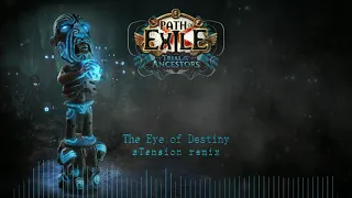 Path of Exile - The Eye of Destiny (aTension Remix) - no voice lines