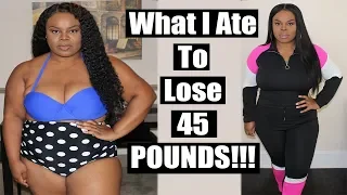 What I Ate To Lose 45 POUNDS!!! Weight Loss Before and After Pictures