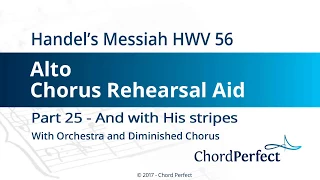 Handel's Messiah Part 25 - And with His stripes - Alto Chorus Rehearsal Aid