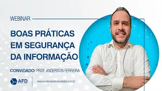 Boas práticas em segurança da informação: Com o Prof. Anderson Ferreira.
