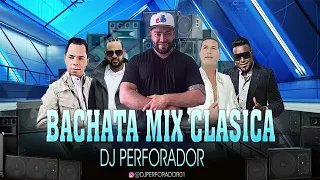 Dj Perforador Bachata Mix Clasica 2022 🥃🔥 😎💥