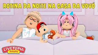 ROTINA DA NOITE NA CASA DA VOVÓ! Historinha Livetopia RP - ROBLOX