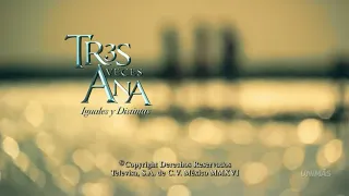 Tres Veces Ana | Entrada | UNIMÁS