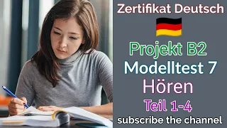 Project B2 Hören Modelltest 7 - Goethe Deutschprüfung || Zertifikat Deutsch B2