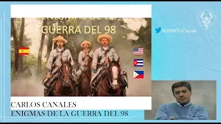 ▶️ENIGMAS de la GUERRA DEL 98◀️ por Carlos Canales