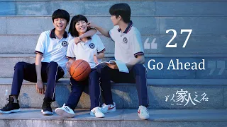 Go Ahead 27丨Drama Pertumbuhan Para Remaja