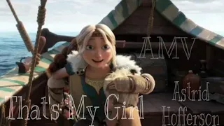 °Astrid Hofferson° (AMV) "That's My Girl"