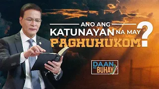 Ano Ang Katunayan Na May Paghuhukom? | Daan Ng Buhay