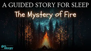 Dreamy Bedtime Story | The Mystery of Fire | Mythology Story for Sleep