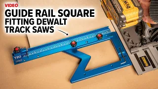 The Perfect Square for your DEWALT Track Saw: TSO GRS-16 PE D Guide Rail Square