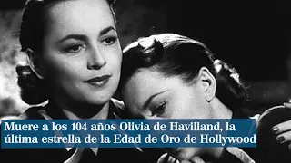 Muere a los 104 años Olivia de Havilland, la última estrella de la Edad de Oro de Hollywood