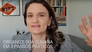 Organize sua semana em 3 passos práticos