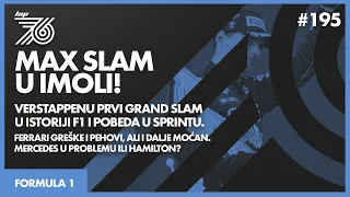 LAP 76 No.195 | F1: Max Slam u Imoli | Ferrari greške i pehovi, ali i dalje moćan | Mercedesove muke