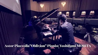 Astor Piazzolla “Oblivion” オブリヴィオン Pianist Yoshifumi MORITA at “Grand Maison ORENO”