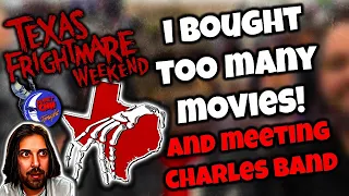 Texas Frightmare Weekend MOVIE HAUL And MORE! | Meeting Charles Band!