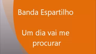 Banda Espartilho - Um dia vai me procurar