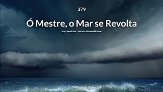 Hinário Adventista • Hino 379 - Ó Mestre, o Mar se Revolta