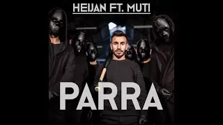 Heijan feat Muti PARRA! Remix New 2017