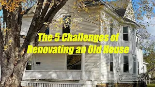 Top 5 Challenges of Renovating an Old House