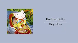 Buddha Belly - Hey Now | MÚSICAS RARAS