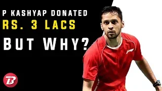 Parupalli Kashyap Donates Rs 3 Lacs But why ?  Watch to know more