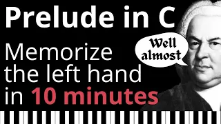 Memorize the left hand in 10 minutes (with one eye closed) - Bach Prelude in C major - Tutorial 5