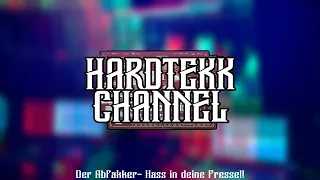 Der Abfakker - Hass in deine Fresse!! | HARDTEKK CHANNEL