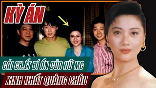 Kỳ Án Trung Quốc |Nữ MC Xinh Đẹp Nhất Quảng Châu C.h.ế.t Thảm | Án Bí Ẩn