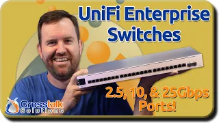 UniFi Enterprise Switches - 2.5, 10, & 25 Gbps Connectivity!