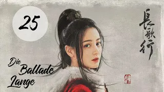 【Kostümdrama】⭐ The Long Ballad - Die lange Ballade EP25 | DarstellerInnen: Dilireba, Wu Lei
