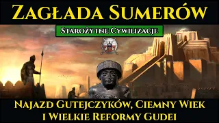 Zagłada Sumerów czyli najazd Gutejczyków, Ciemny Wiek i Wielkie Reformy Gudei