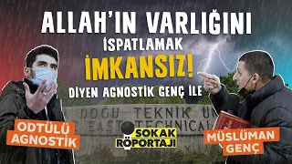 ALLAH'IN VARLIĞINI İSPATLAMAK İMKANSIZ DİYEN ODTÜ'LÜ AGNOSTİK GENÇ | ŞAŞIRACAKSINIZ - BURAK TOKUR