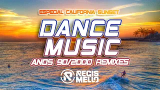 Dance 90/2000 Remixes - Especial CalifÃ³rnia Sunset - @RegisMello (Bob Sinclar, Magic Box, Eiffel 65)