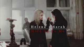 Helena + Sarah | Hold On to Me [Orphan Black]