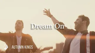 Autumn Kings - Dream On (Official Music Video)