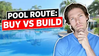 Should I Buy or Build a Pool Route?