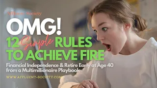 12 Rules to Achieve FIRE at Age 40 | Financial Independence | Retire Early | Easy & Practical Tips