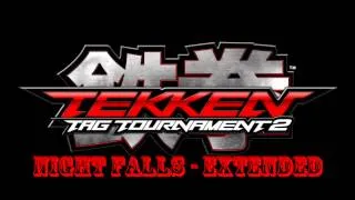 Tekken Tag Tournament 2 OST : Night Falls (Extended)