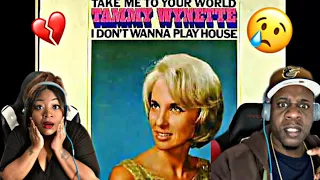 THE BEST STORY-TELLING EVER!!!  TAMMY WYNETTE - I DON'T WANNA PLAY HOUSE (REACTION)