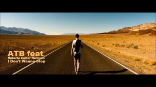 ATB feat. Roberta Carter Harrison - I Don't Wanna Stop (Clubb Mix)