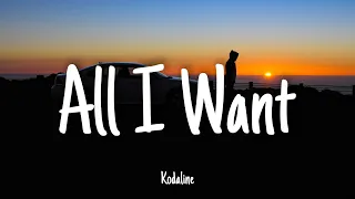 All I Want - Kodaline | Lyrics [1 HOUR]