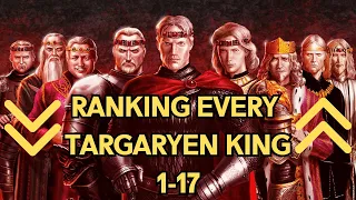 Ranking Every Targaryen King 1-17! ASOIAF Discussion