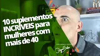 10 suplementos INCRÍVEIS para mulheres com mais de 40👏😍 | Dr. Dayan Siebra