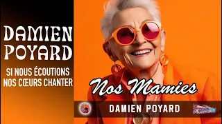 Nos Mamies. Damien Poyard. Si nous écoutions nos Cœurs chanter. (Valse)